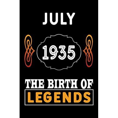 July 1935 The Birth Of Legends: 120 Pages 6''x9'' Lined Notebook,Soft Cover,1935 Years Old Birthday Gift,1935 Legend Since Notebook,Men,For Take Notes At Work,School Or Home,Birthday Gift Notebook For