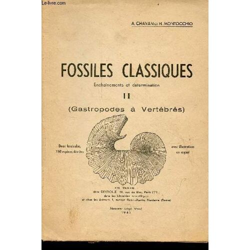 Fossiles Classiques Enchaînements Et Détermination - Tome 2 : Gastropodes À Vertébrés.
