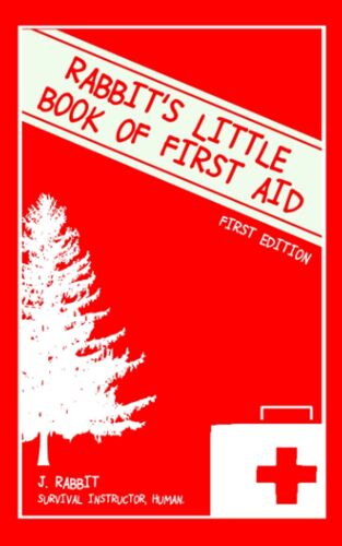 Rabbit's Little Book Of First Aid (Rabbit's Little Bushcraft Books)