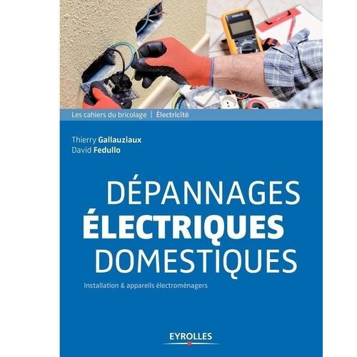 Dépannages Électriques Domestiques - Installation & Appareils Électroménagers