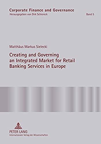 Creating And Governing An Integrated Market For Retail Banking Services In Europe