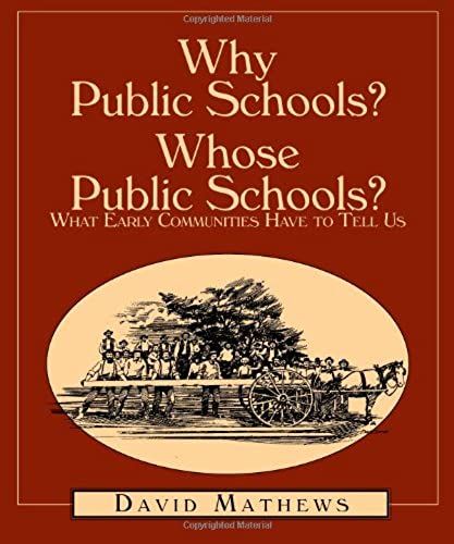 Why Public Schools? Whose Public Schools?