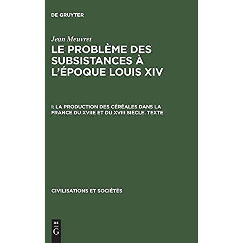 La Production Des Céréales Dans La France Du Xviie Et Du Xviii Siècle - Texte