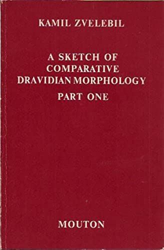 A Sketch Of Comparative Dravidian Morphology
