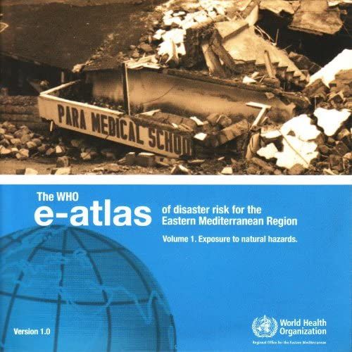 Who E-Atlas Of Disaster Risk For The Eastern Mediterranean Region