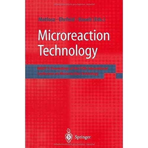 Microreaction Technology : Imret 5: Proceedings Of The Fifth International Conference On Microreaction Technology