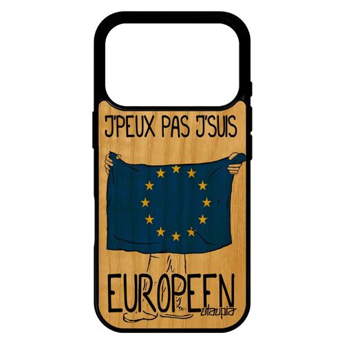 Coque j'peux pas j'suis europeen pour iPhone 17 pro bois silicone humour housse portable mobile telephone TPU de made in France