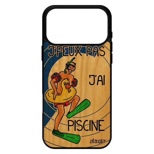 Coque bois veritable pour iPhone 17 pro max silicone humour j'peux pas j'ai piscine Bleu natation housse drole cover Vacances frêne