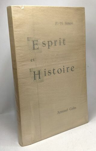 L'esprit Et L'histoire - Essai Sur La Conscience Historique Dans La Littérature Du Xxe Siècle