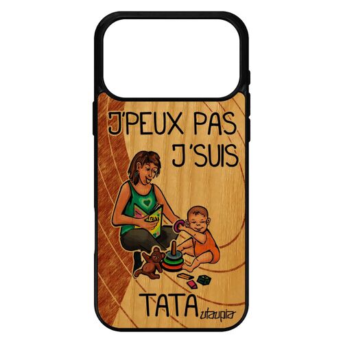 Coque pour iPhone 17 pro max bois silicone j'peux pas j'suis tata texte tante personnalisé case humour marron je telephone bd