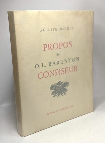Propos De O.-L. Barenton Confiseur Ancien Élève De L'ecole Polytechnique - Préface De Pierre Brisson