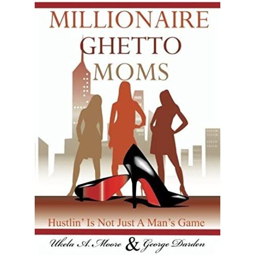 Millionaire Ghetto Moms