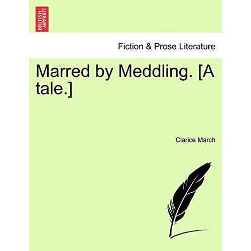 Marred By Meddling. [A Tale.]