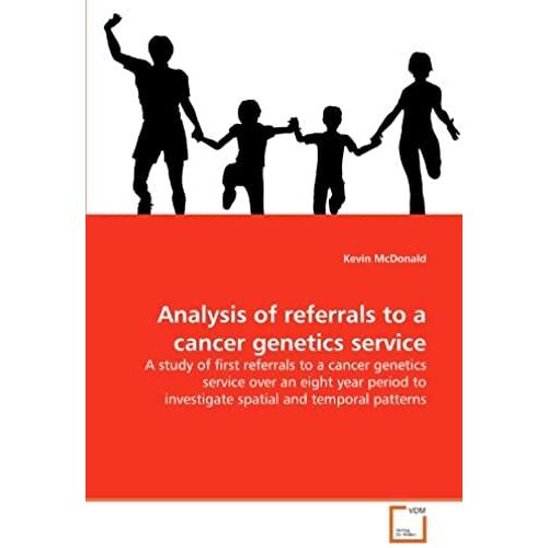 Analysis Of Referrals To A Cancer Genetics Service: A Study Of First Referrals To A Cancer Genetics Service Over An Eight Year Period To Investigate Spatial And Temporal Patterns
