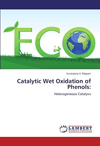 Catalytic Wet Oxidation Of Phenols: