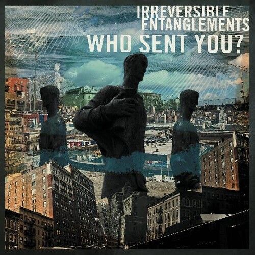 Irreversible Entanglements - Who Sent You? [Vinyl Lp] Black