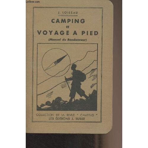 Camping Et Voyage À Pied (Manuel Du Randonneur) - Collection De La Revue Camping (5e Édition)