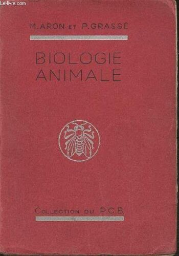 Précis De Biologie Animale À L Usage Des Candidats Au Certificats D Études Physiques, Chimiques Et Biologiques Et À La Licence Es Sciences