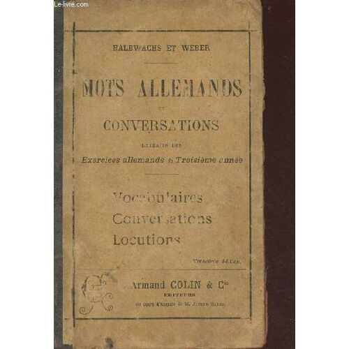 Mots Allemands Et Conversations Avec Un Choix De Locutions (Gallicismes Et Germanismes) À L Usage Des Élèves De L Enseignement Secondaire Classique,De L Enseignement Secondaire Moderne, De L(...)