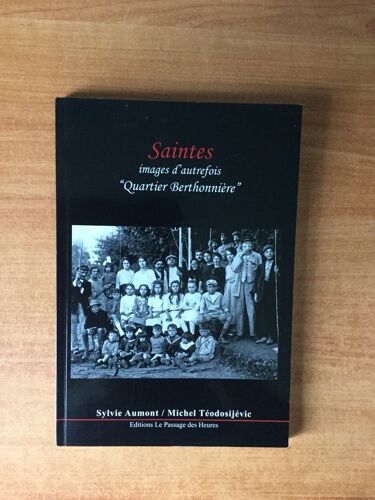 Saintes Images D'autrefois "Quartier Berthonniere"