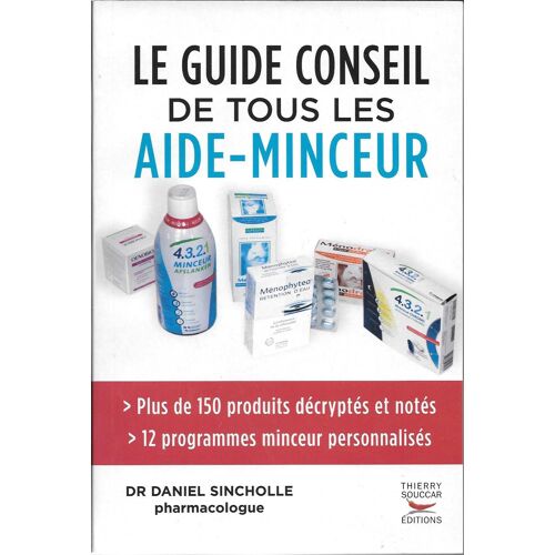 "Le Guide Conseil De Tous Les Aide-Minceur" - 150 Produits Testés - Thierry Souccar Editions (2007)
