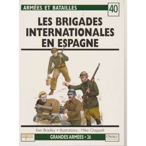 Armées Et Batailles N°40 : Les Brigades Internationales En Espagne