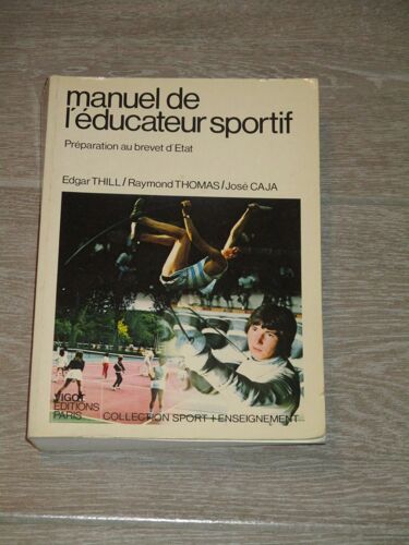 Manuel De L'éducateur Sportif. Préparation Au Brevet D'état Manuel De L'éducateur Sportif. Préparation Au Brevet D'état