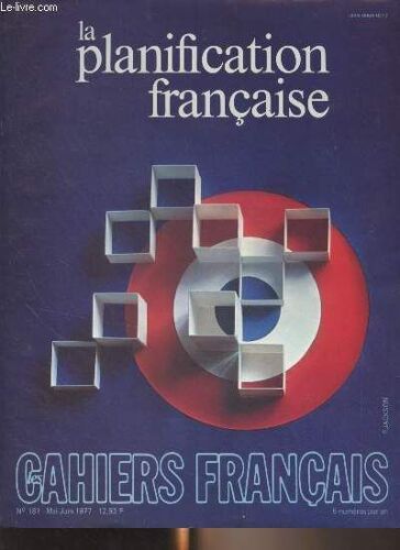 Les Cahiers Français N°181 Mai Juin 1977 + Supplément Aux Cahiers Français - La Planification Française : La Planification : De Quoi S Agit-Il ? - Le Débat Plan/Marché : L Éloge Du Plan - La(...)