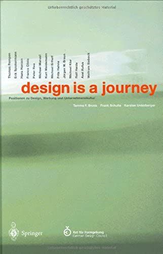 Design Is A Journey: Positionen Zu Design, Werbung Und Unternehmenskultur
