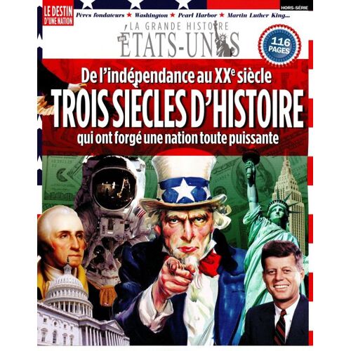 La Grande Histoire Des Etats Unis 10 H De L'independance Au Xxe Siecle Trois Siecles D'histoire