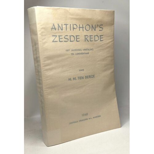 Antiphon's Zesde Rede Met Inleiding Vertaling En Commentaar Door H.M. Ten Berge