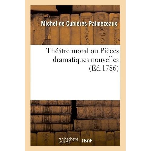 Théâtre Moral Ou Pièces Dramatiques Nouvelles