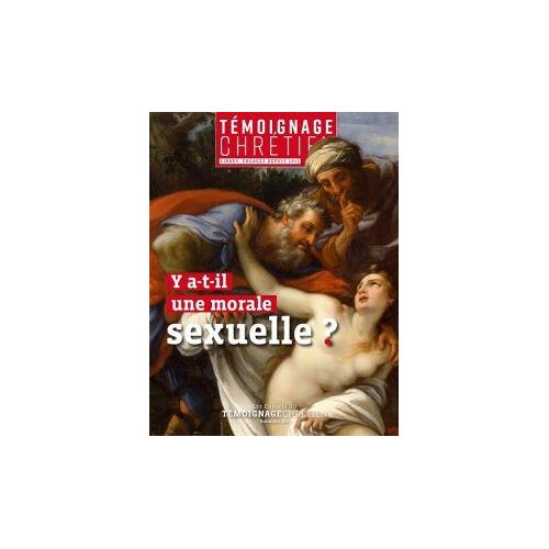 Y A-T-Il Une Morale Sexuelle ? - Les Cahiers Du Témoignage Chrétien - Automne 2019 - Sup. Au N° 3840