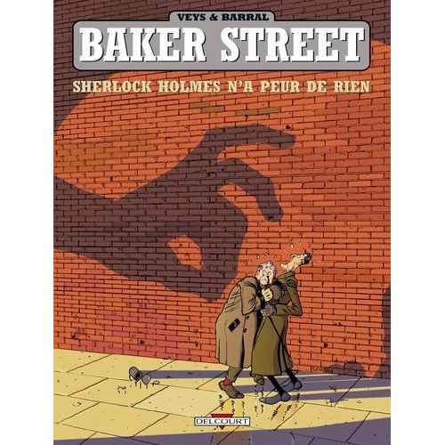 Baker Street - Tome 1 - Sherlock Holmes N'a Peur De Rien