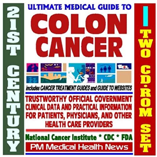 21st Century Ultimate Medical Guide To Colon And Rectal Cancer - Authoritative, Practical Clinical Information For Physicians And Patients, Treatment Options (Two Cd-Rom Set)