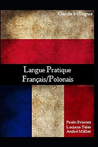 Langue Pratique: Français / Polonais: Guide Bilingue