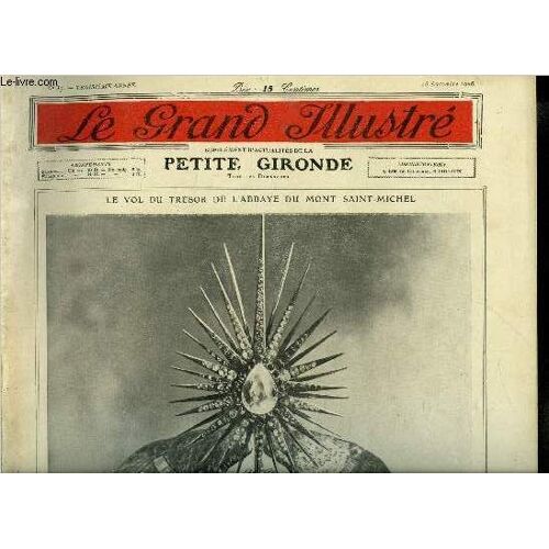 Le Grand Illustré N° 37 - Le Vol Du Trésor De L Abbaye Du Mont Saint Michel, Le Cuisinier De La Présidence Démissionne, Ursule : Fantaisie Dialoguée En 2 Tableaux, Paris Se Transforme : L(...)