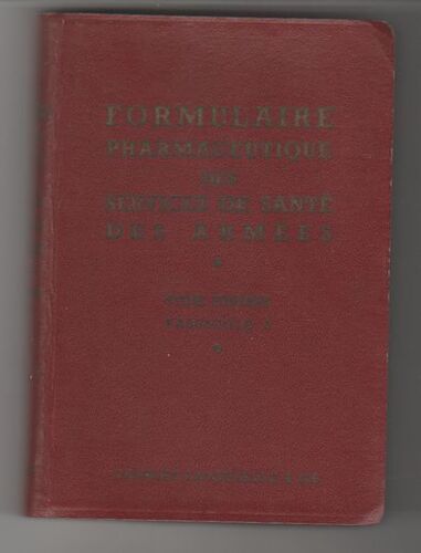 Formulaire Pharmaceutique Des Services De Santé Des Armées Tome Premier Facicule I 1961
