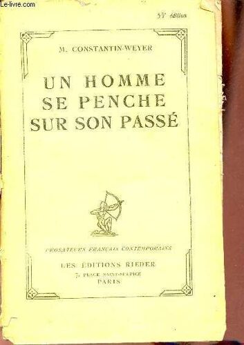 Un Homme Se Penche Sur Son Passé - 55e Édition - Collection Prosateurs Français Contemporains.