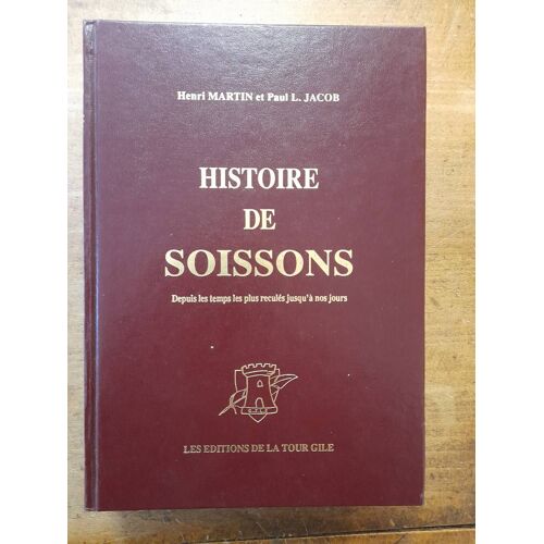 Henry Martin. Histoire De Soissons Depuis Les Temps Les Plus Reculés Jusqu A Nos Jours. Tome 2
