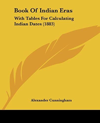 Book Of Indian Eras: With Tables For Calculating Indian Dates (1883)