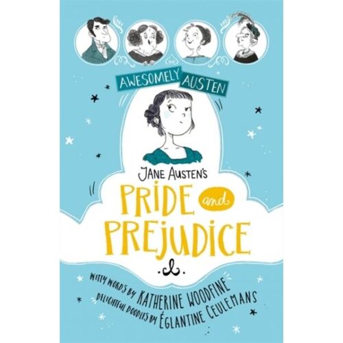 Awesomely Austen - Illustrated And Retold: Jane Austen's Pride And Prejudice