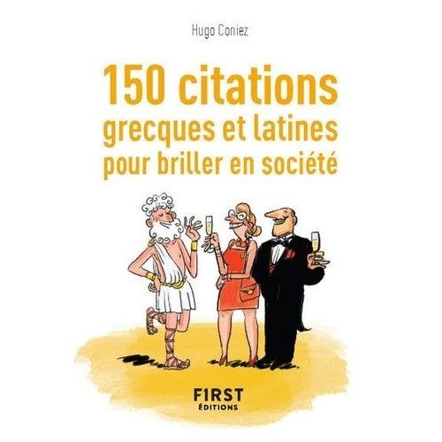 Le Ptit Livre Des 150 Citations Grecques Et Latines Pour Briller En Société
