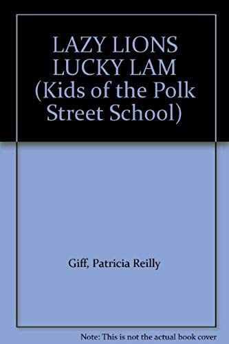 Lazy Lions Lucky Lam (Kids Of The Polk Street School)
