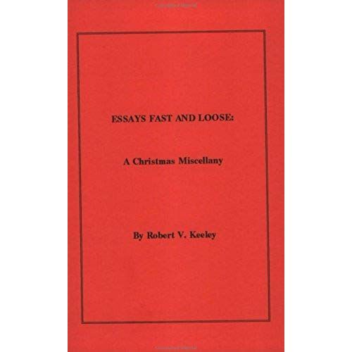 Essays Fast And Loose: A Christmas Miscellany
