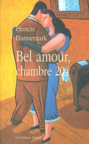 Bel Amour, Chambre 204 Ou L'autre Moitie - Une Romance