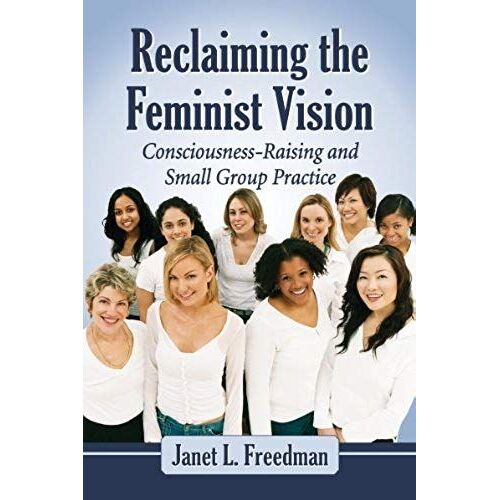 Reclaiming The Feminist Vision