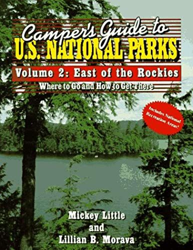 Camper's Guide To U.S. National Parks: Volume 2: East Of The Rockies (Camper's Guides) (Vol.2)