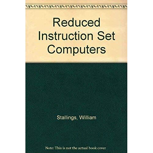 Reduced Instruction Set Computers (Ieee Computer Society Press Tutorial)