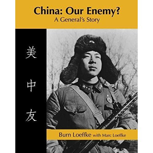China: Our Enemy?: A General's Story (Volume 1)